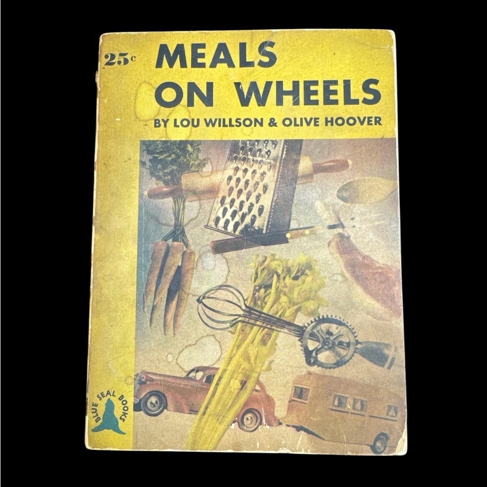 Vintage 1937 1st Edition Meals on Wheels: A Cook Book For Trailers & Kitchenette